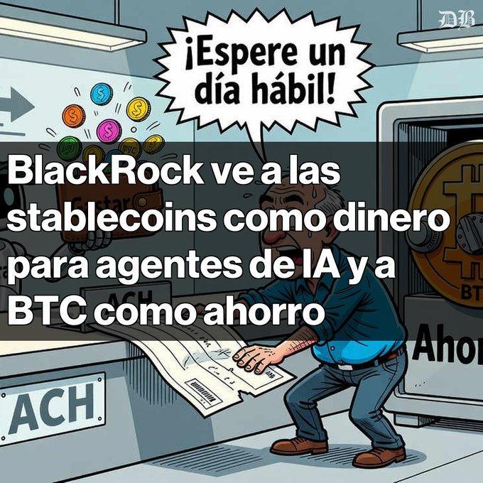 A cartoon showing a sweating man at a counter with the headline "BlackRock ve a las stablecoins como dinero para agentes de IA y a BTC como ahorro," and a speech bubble saying "¡Espere un día hábil!"