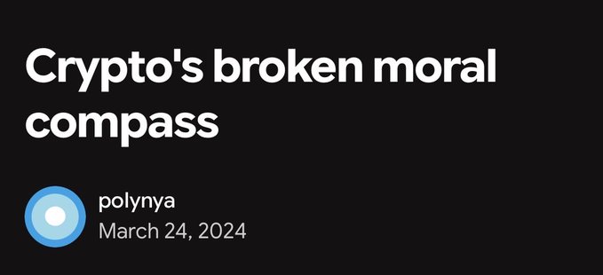 A black graphic with white text reading 'Crypto's broken moral compass' by 'polynya' dated March 24, 2024.