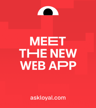 A red promotional graphic featuring an eye logo and white text reading 'MEET THE NEW WEB APP' with 'askloyal.com' at the bottom.
