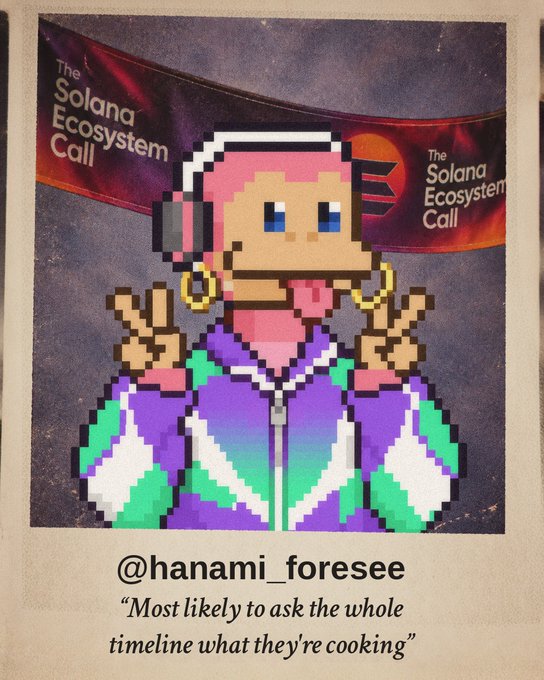 A polaroid-style NFT image featuring a pixel art character with pink hair and a colorful tracksuit making peace signs, with 'The Solana Ecosystem Call' banners in the background and the handle '@hanami_foresee' with the quote 'Most likely to ask the whole timeline what they're cooking'.