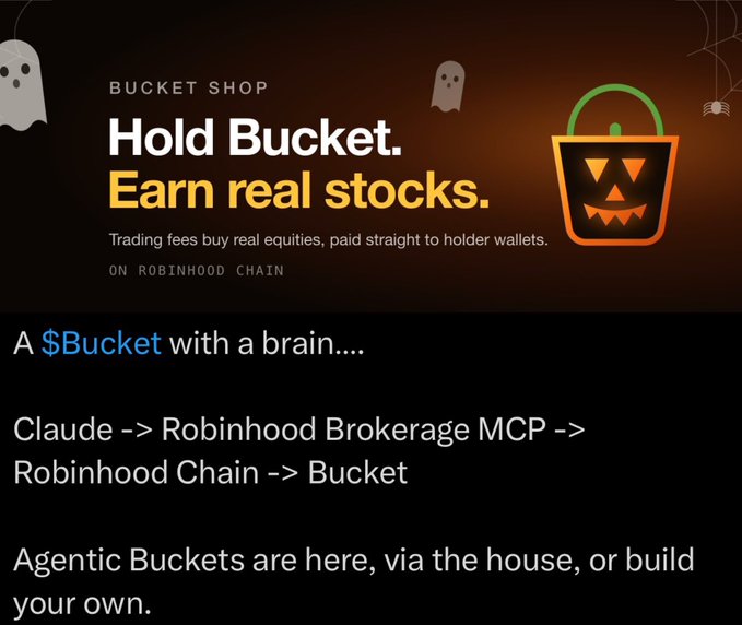 A Halloween-themed promotional graphic for 'BUCKET SHOP' features a jack-o'-lantern bucket icon and the tagline 'Hold Bucket. Earn real stocks. Trading fees buy real equities, paid straight to holder wallets. ON ROBINHOOD CHAIN', with additional text explaining the process: 'Claude -> Robinhood Brokerage MCP -> Robinhood Chain -> Bucket' and 'Agentic Buckets are here, via the house, or build your own.'