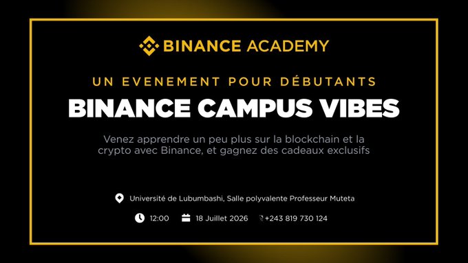 The image is a promotional banner for a **Binance Academy** event titled "BINANCE CAMPUS VIBES," described as a beginner-friendly gathering to learn about blockchain and crypto while receiving exclusive gifts. It announces the event will be held at the **Université de Lubumbashi, Salle polyvalente Professeur Muteta**, on **July 18, 2026, at 12:00**, with the contact number **+243 819 730 124**.

This directly supports the accompanying post by reinforcing the event's details — the Binance Campus Vibes at the University of Lubumbashi on July 18 at 12:00 p.m.