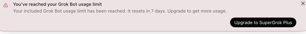A notification from X (formerly Twitter) stating "You've reached your Grok Bot usage limit. Your included Grok Bot usage limit has been reached. It resets in 7 days. Upgrade to get more usage," with an "Upgrade to SuperGrok Plus" button.

The image relates to the post by showing the consequence of heavy Grok bot usage—the user mentions blasting through a week's worth of usage in one day due to teachers being on strike, which resulted in hitting the usage limit that "resets in 7 days" as shown in the notification.