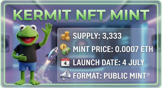 A promotional graphic for 'KERMIT NFT MINT' featuring Kermit the Frog with details: Supply 3,333, Mint Price 0.0007 ETH, Launch Date 4 July, Format: Public Mint.