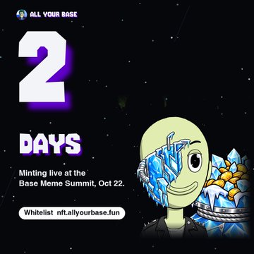 A dark promotional graphic for “ALL YOUR BASE” reads “2 DAYS” and “Minting live at the Base Meme Summit, Oct. 22,” with “Whitelist nft.allyourbase.fun” at the bottom.