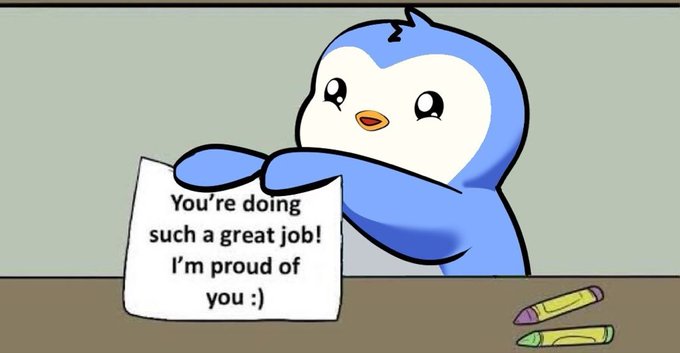 A cartoon illustration shows a blue penguin-like character holding up a note that reads "You're doing such a great job! I'm proud of you :)" with crayons on a table beside it.