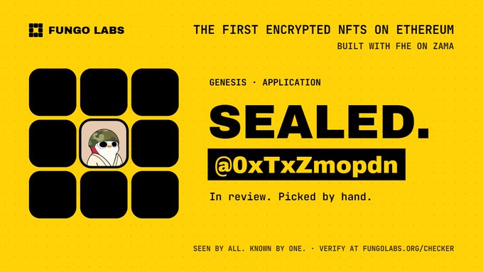 A Fungo Labs promotional graphic with yellow background advertises "THE FIRST ENCRYPTED NFTS ON ETHEREUM BUILT WITH FHE ON ZAMA," featuring the text "SEALED." and a wallet address "@0xTxZmopdn."