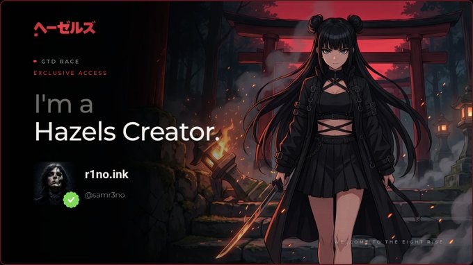 A promotional banner reading 'I'm a Hazels Creator' with the text 'GTD RACE EXCLUSIVE ACCESS' and the username 'r1no.ink' (@sammr3no) alongside an anime-style illustration of a dark-haired female warrior holding a sword before a Japanese shrine.