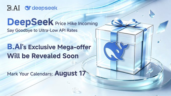 The image is a promotional banner announcing that DeepSeek's price hike is incoming, ending ultra-low API rates, and teasing that B.AI's exclusive mega-offer will be revealed soon on August 17. It features DeepSeek and B.AI logos alongside a glass gift box with a blue ribbon, reinforcing the post's message about B.AI providing affordable access and free credits as an alternative amid DeepSeek's pricing changes.