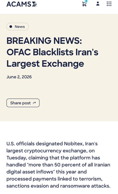 ACAMS news article dated June 2, 2026 titled 'BREAKING NEWS: OFAC Blacklists Iran's Largest Exchange', reporting that U.S. officials designated Nobitex, Iran's largest cryptocurrency exchange, for handling over 50 percent of Iranian digital asset inflows.