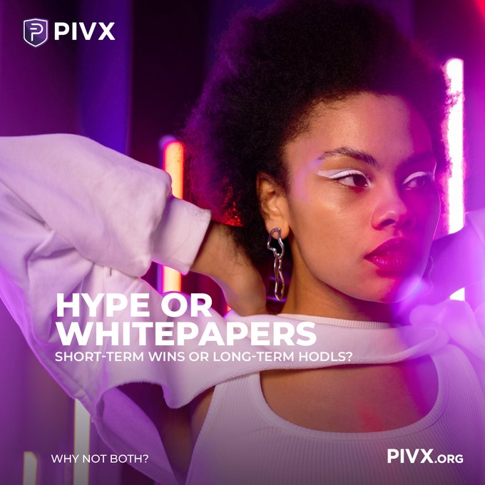 A PIVX promotional graphic featuring a woman with neon lighting, with the text 'HYPE OR WHITEPAPERS - SHORT-TERM WINS OR LONG-TERM HODLS? WHY NOT BOTH?' and the PIVX.org URL.