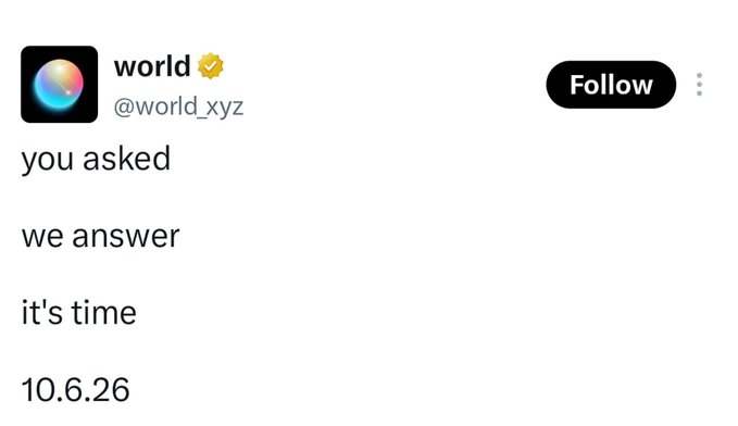 A tweet from the verified account "world" (@world_xyz) that reads: "you asked / we answer / it's time / 10.6.26"