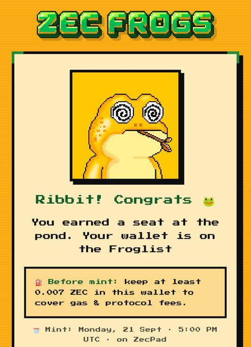 A pixel art graphic for 'ZEC FROGS' featuring a yellow frog with hypnotic spiral eyes holding a cigar. Text reads 'Ribbit! Congrats 🐸 You earned a seat at the pond. Your wallet is on the Froglist' with mint details for 'Monday, 21 Sept · 5:00 PM UTC · on ZecPad'.