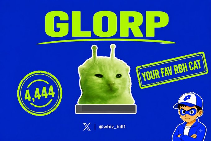 A meme-style image features a green-tinted cat on a blue background with neon green text 'GLORP', 'YOUR FAV RBH CAT', and '4,444', along with a cartoon character and the handle '@whiz_bill1'.