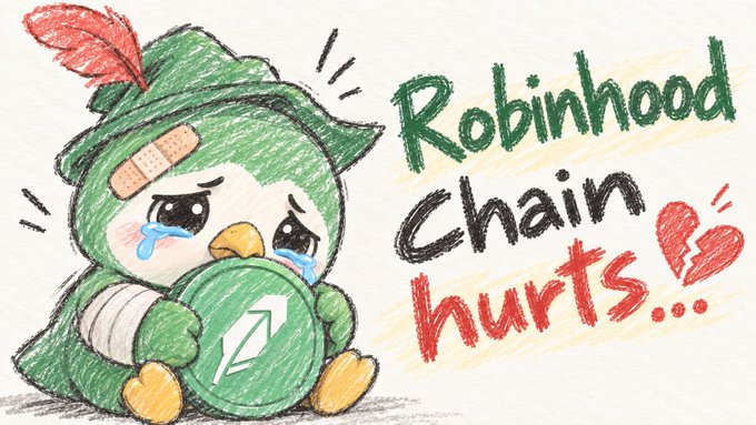A cute hand-drawn crying green bird character holds a coin labeled with the Robinhood Chain logo, accompanied by the text "Robinhood Chain hurts... 🥺" — visually emphasizing the post's lament about the Robinhood Chain being the sole underperformer amid otherwise positive performances across Solana, Hyperliquid, and Zcash.