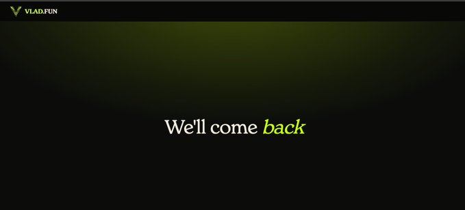 The image displays the Vlad.fun logo in the top-left corner on a black background, with the text "We'll come back" centered in white and green. This serves as a teasing message suggesting the platform is on the verge of returning—possibly to showcase superior launchpad infrastructure, implying a comeback to demonstrate how it's truly done.
