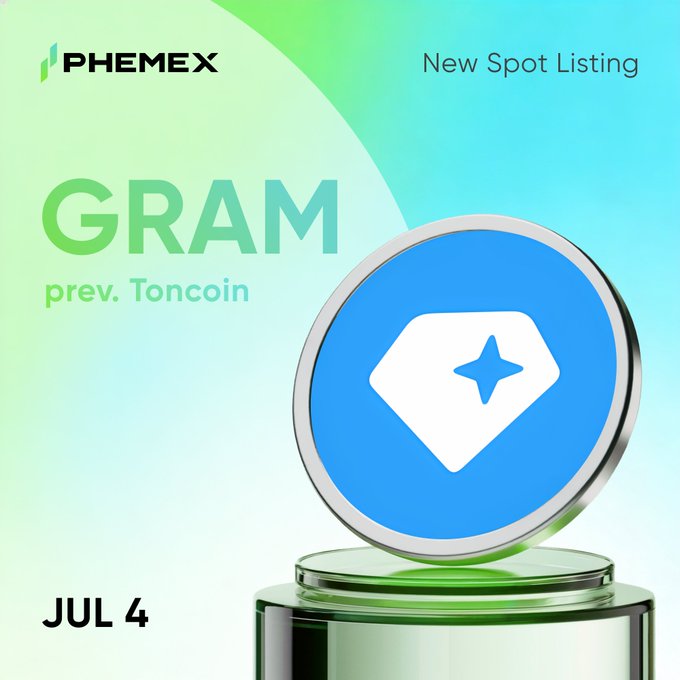 Phemex announces a new spot listing for $GRAM (previously Toncoin from @ton_blockchain), featuring a 3D-rendered blue circular token displayed on a green pedestal with the date "JUL 4" and "New Spot Listing" text against a green-to-blue gradient background.