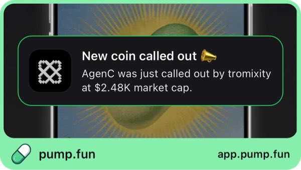 A pump.fun notification card reading 'New coin called out. AgenC was just called out by tromixity at $2.48K market cap.'