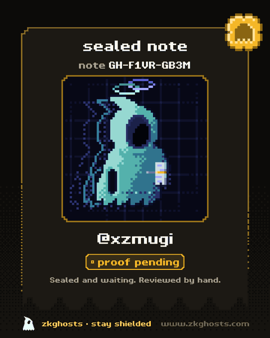 A pixel-art style 'sealed note' card from zkghost featuring a ghost character, with note ID 'GH-F1VR-GB3M', username '@xzmugi', and status 'proof pending'.