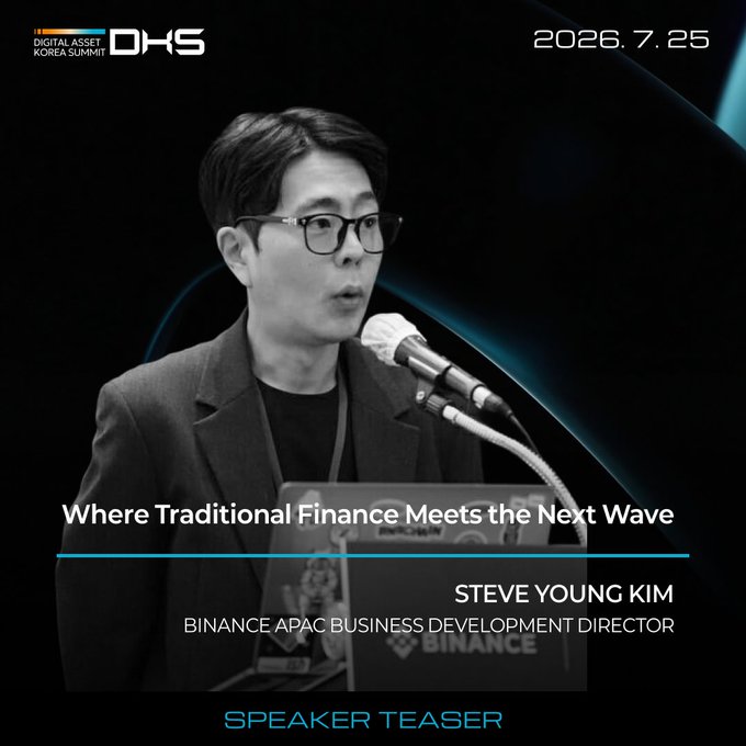 A black-and-white teaser image for the Digital Asset Korea Summit (DHS) dated 2026.7.25 features Steve Young Kim, Binance APAC Business Development Director, speaking into a microphone with the tagline "Where Traditional Finance Meets the Next Wave." The post complements this by teasing his session on the crossroads of traditional and emerging finance, tagged #2026DKS #Binance.