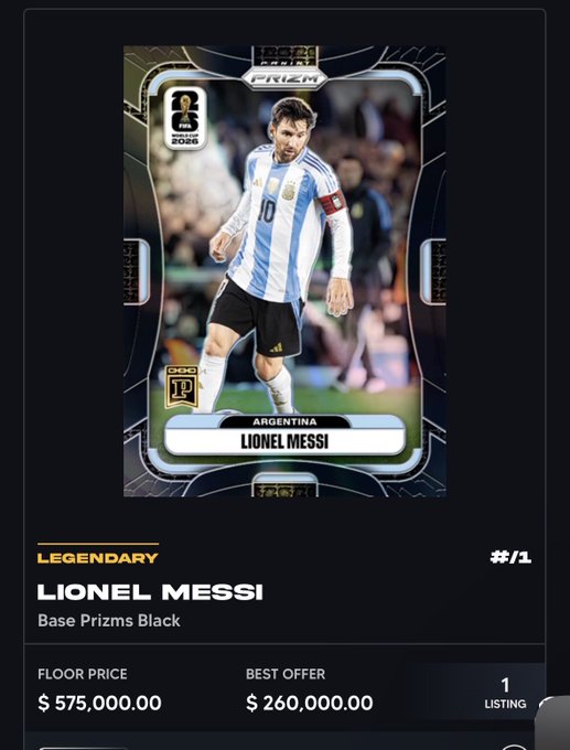 A digital trading card listing on a marketplace showing a Legendary Lionel Messi Panini Select FIFA Prizm Black 2026 card (#1) with a floor price of $575,000 and best offer of $260,000.