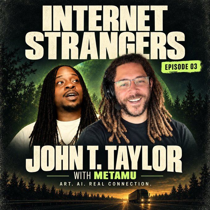 The image is a podcast cover for "Internet Strangers Episode 03," featuring John T. Taylor (an artist and truck driver, shown with long dreadlocks and glasses) alongside the host MetaMu, with the tagline "Art. AI. Real Connection." The eerie forest-and-truck backdrop visually reflects the episode's themes of AI art, Web3 community, and life on the road, tying together the story of how online friendships can reveal unexpected real-life narratives.