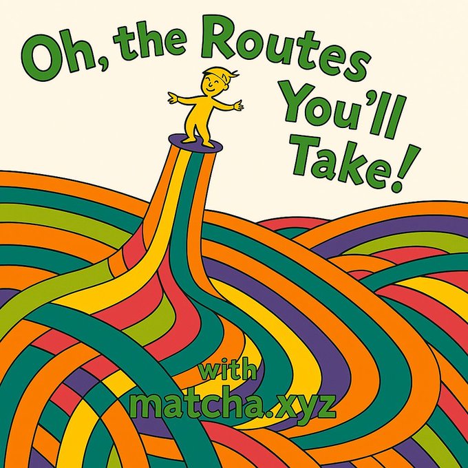 An illustration featuring a Dr. Seuss character on top of colorful winding paths with the text 'Oh, the Routes You'll Take!' and 'with matcha.xyz'.