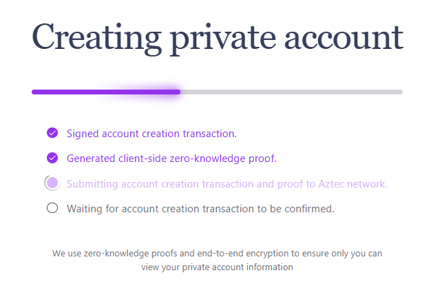 A progress screen titled "Creating private account" with two completed steps (account creation transaction signed and client-side zero-knowledge proof generated) and a progress bar halfway through, explaining the use of zero-knowledge proofs and end-to-end encryption.