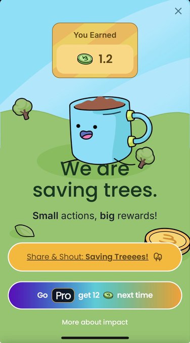 A Forest app reward screen showing 'You Earned 1.2' with a cartoon coffee cup, the message 'We are saving trees. Small actions, big rewards!' and options to share or upgrade to Pro.