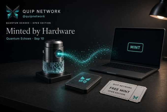 A Quip Network promotional graphic for 'Quantum Echoes - Open Edition' titled 'Minted by Hardware,' showing a futuristic device emitting teal particles toward a laptop displaying 'MINT,' with a 'FREE MINT OPEN EDITION' voucher card visible.
