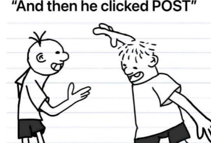 A black and white cartoon meme on lined paper showing a boy smiling at another boy who has water dumped on his head, with the caption 'And then he clicked POST'.