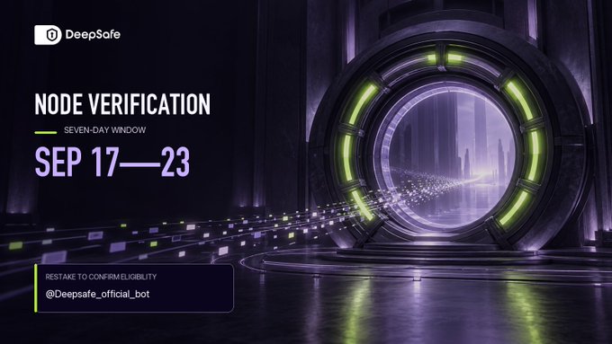 DeepSafe official post announcing a seven-day node verification window from September 17–23 to strengthen Sybil resistance, instructing users to restake their test tokens via the @Deepsafe_official_bot Telegram bot to confirm eligibility.