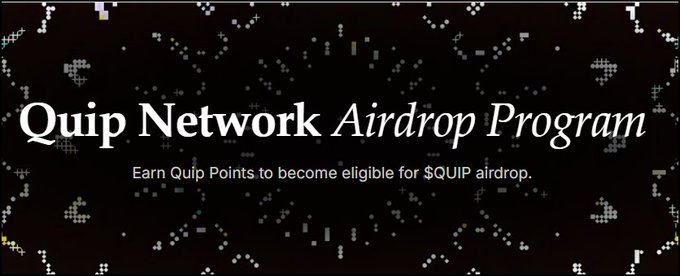 Dark banner announcing the 'Quip Network Airdrop Program' with the text 'Earn Quip Points to become eligible for $QUIP airdrop.'