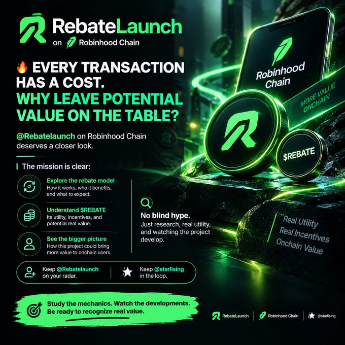 Promotional graphic for RebateLaunch on Robinhood Chain featuring neon green branding, showcasing key elements of the rebate model including "Explore the rebate model," "Understand $REBATE," and "See the bigger picture," alongside tags "@Rebatelaunch" and "@starising." The image visually reinforces the post's message about transaction costs and onchain value through its dark, tech-inspired design highlighting $REBATE tokens and real utility incentives.