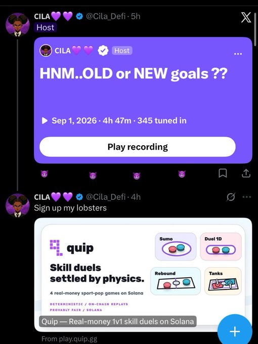 A Twitter/X post from CILA (@Cita_Defi) with a Spaces recording titled 'HNM..OLD or NEW goals??' that ran for 4h 47m with 345 tuned in on Sep 1, 2026, followed by another post promoting Quip, real-money 1v1 skill duels on Solana.