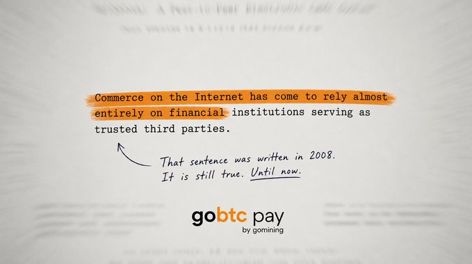 The image highlights the opening line of the Bitcoin whitepaper ("Commerce on the Internet has come to rely almost entirely on financial institutions serving as trusted third parties") with a handwritten note declaring "That sentence was written in 2008. It is still true. Until now," promoting the "goBTC pay" service by Gamining. The caption ties the image to the post by emphasizing that the core problem Satoshi Nakamoto identified—reliance on trusted third parties—remains unsolved, which GoBTC Pay aims to address.