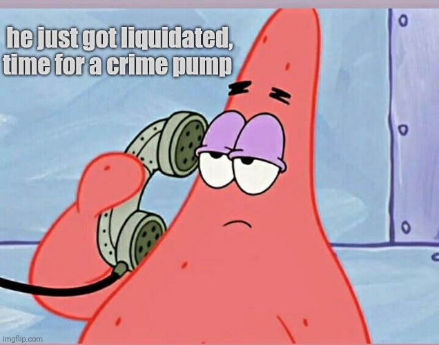 The image features a cartoon character, specifically Spongebob Squarepants, holding a phone up to his ear as if he's having a conversation. The background of the image shows a blue wall with a window that appears to be broken or damaged. The caption "he just got liquidated time for a crime pump" is written above and below the image, which seems to be related to Spongebob Squarepants' situation in the cartoon.

The post also mentions an imitpop account, indicating that someone has shared this image on their social media platform.