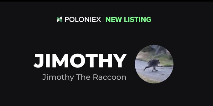 A Poloniex "New Listing" announcement showcases the JIMOTHY ticker with an image of a raccoon, labeled "Jimothy The Raccoon," highlighting the meme coin's transition from internet sensation to an actively traded asset on the exchange.