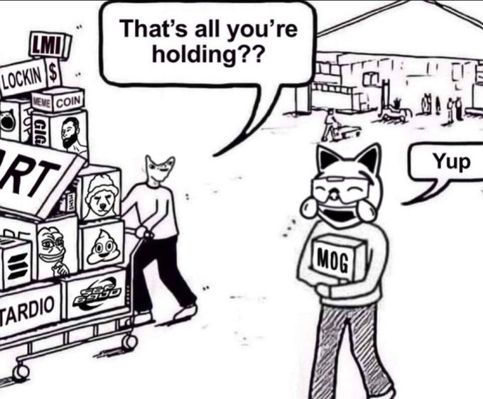 A black-and-white meme illustration showing a cat-like figure holding a single box labeled 'MOG' being asked by another figure pushing a cart of various meme boxes ('LMI,' 'LOCKIN,' 'MEME COIN,' 'GIG,' 'TARDIO') 'That's all you're holding??' to which it replies 'Yup.'