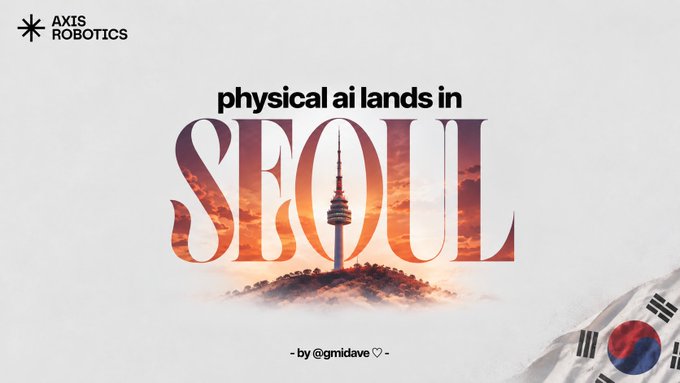 Axis Robotics branded graphic featuring the text "physical ai lands in SEOUL," with Seoul's Namsan Tower visible through the lettering and the South Korean flag in the corner, promoting the company's appearance at Korea Blockchain Week from Sept 28 to Oct 1 alongside side events including Bridge Summit, AGI Frontier, and KBW Creators Night.