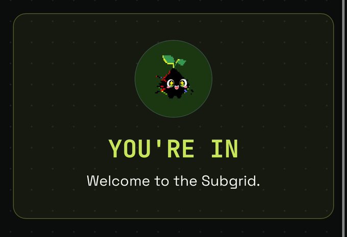 A pixel art screenshot displaying "YOU'RE IN" and "Welcome to the Subgrid." alongside a small black mascot character, indicating the user has been accepted into the Subgrid community—aligning with the post's confirmation that @lethalinj and others are eligible to join.