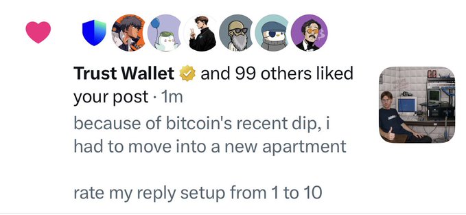 An Instagram post screenshot where "Trust Wallet and 99 others liked your post" above the caption "because of bitcoin's recent dip, i had to move into a new apartment rate my reply setup from 1 to 10."