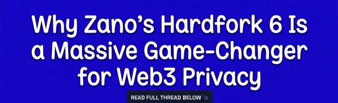 The image is a blue banner with white text reading "Why Zano's Hardfork 6 Is a Massive Game-Changer for Web3 Privacy," along with a "READ FULL THREAD BELOW" button, serving as a header for a post explaining how Zano's HF6 upgrade addresses privacy coin adoption challenges and cross-chain bridge vulnerabilities in Web3.