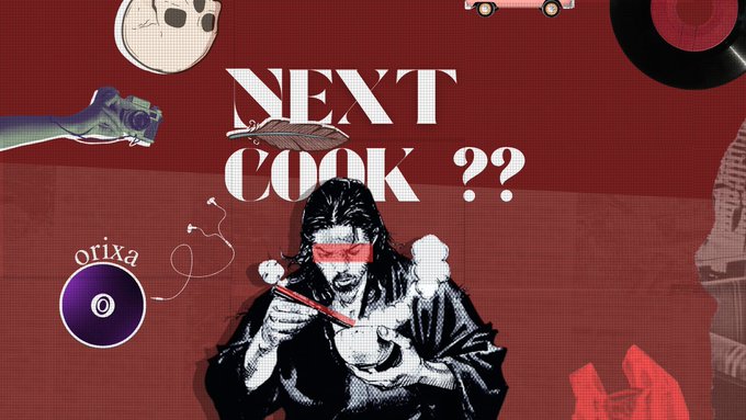 A red-themed graphic collage asks 'NEXT COOK ??' featuring a sketched figure eating from a bowl with chopsticks, alongside various eclectic items like a skull, a record labeled 'orixa', and a car.