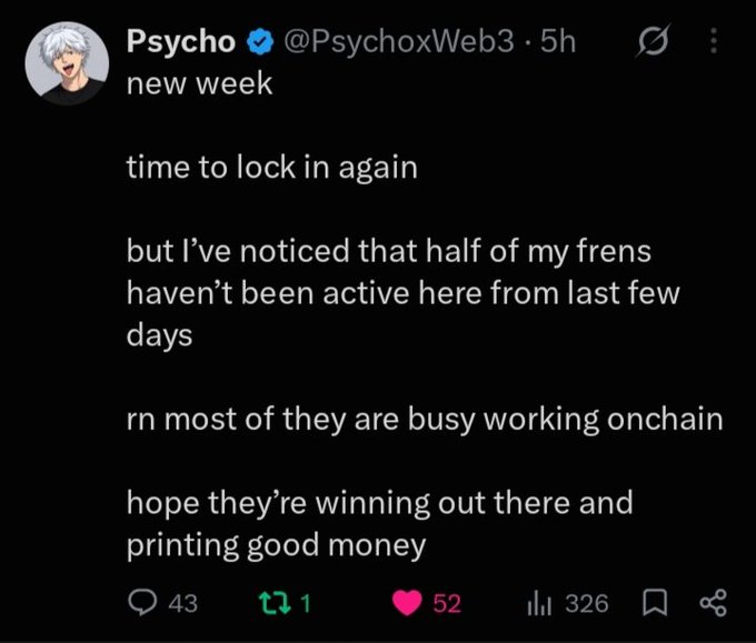 A screenshot of a tweet from user @PsychoxWeb3 stating 'new week, time to lock in again' and expressing hope that inactive friends are 'busy working onchain' and 'printing good money'.
