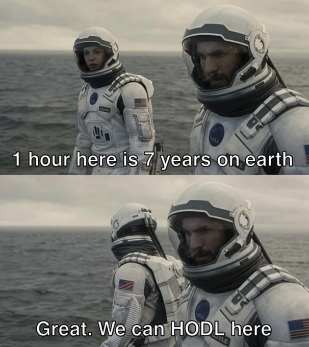 A two-panel meme from Interstellar showing astronauts in spacesuits on a water planet, with text reading '1 hour here is 7 years on earth' and 'Great. We can HODL here'.
