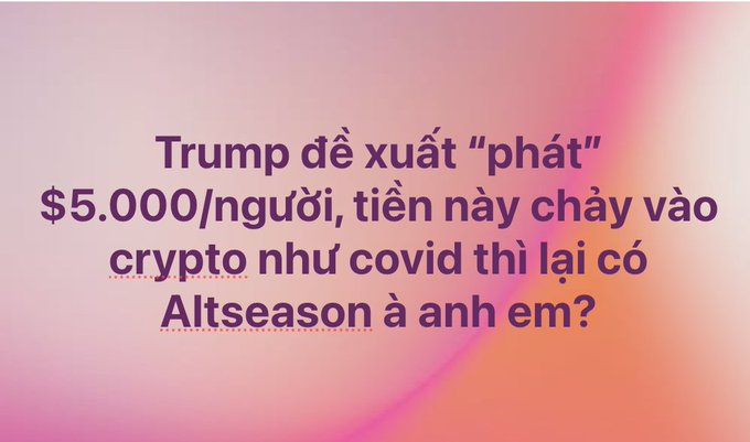 A pink and orange gradient background featuring Vietnamese text asking about Trump proposing to send $5,000 per person, and whether this money flowing into crypto could trigger another Altseason like COVID.