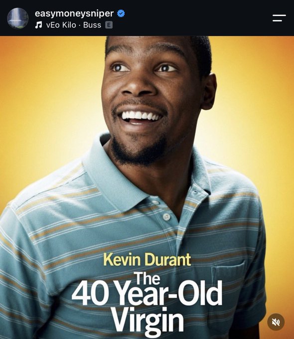 An Instagram story from "easymoneysniper" playing "vEo Kilo · Buss" features a smiling man in a striped polo shirt labeled "Kevin Durant The 40 Year-Old Virgin."