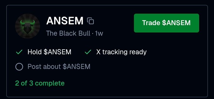 A screenshot of a crypto trading interface showing a token called $ANSEM (The Black Bull) with a 'Trade $ANSEM' button and a checklist showing 'Hold $ANSEM' complete, 'X tracking ready' complete, and 'Post about $ANSEM' incomplete (2 of 3 complete).