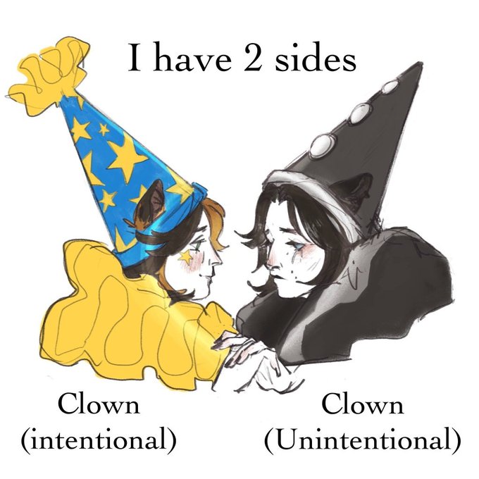 A split-face illustration captioned 'I have 2 sides' showing the same character twice: on the left as a colorful 'Clown (intentional)' with a blue starry party hat and yellow ruffled collar, and on the right as a dark 'Clown (Unintentional)' with a black and white witch-like hat and dark cloak.